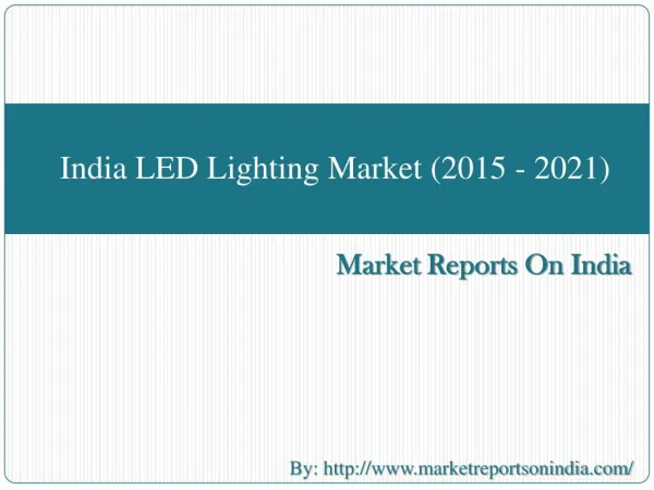 India LED Lighting Market (2015 - 2021)