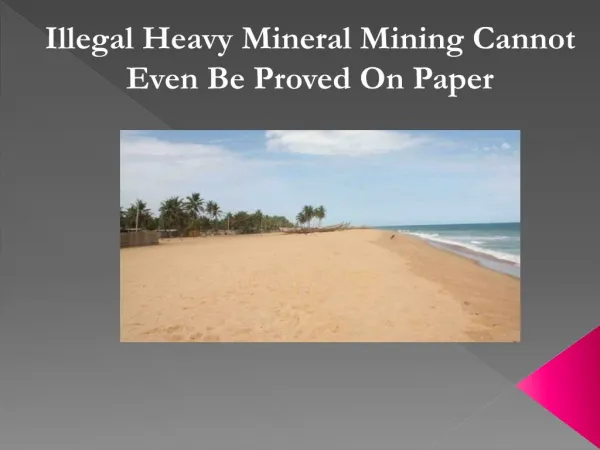 Illegal Heavy Mineral Mining Cannot Even Be Proved On Paper