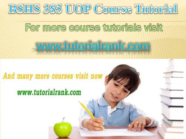 BSHS 385 UOP Course Tutorial / Tutorial Rank