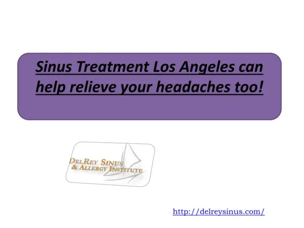Sinus Treatment Los Angeles can help relieve your headaches