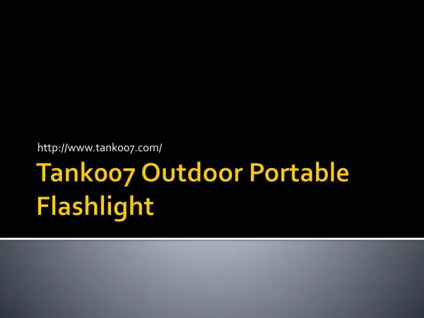 Tank007 Outdoor Portable Flashlight