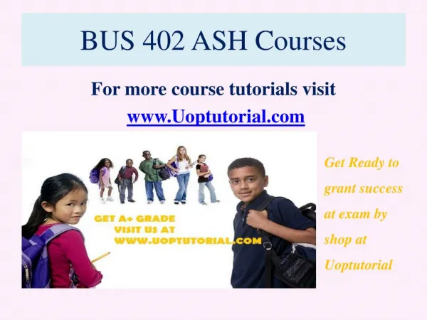 BUS 402 ASH Courses / Uoptutorial
