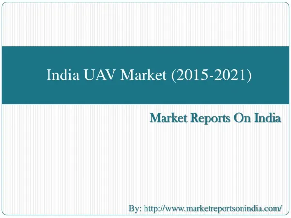 Market Reserch Report on India UAV Market (2015-2021)