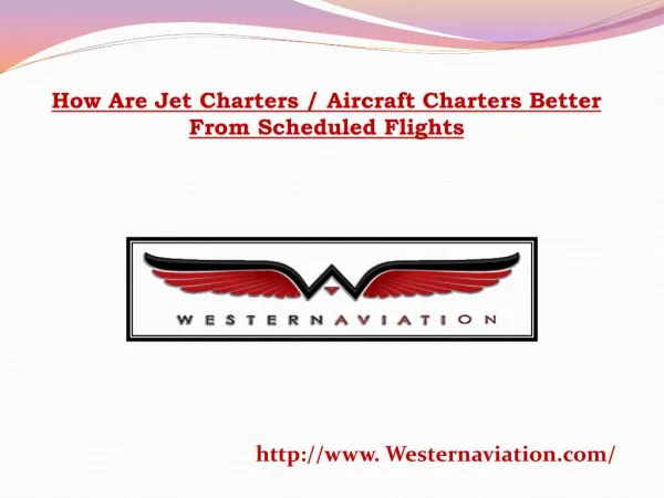How Are Jet Charters / Aircraft Charters Better From Schedul