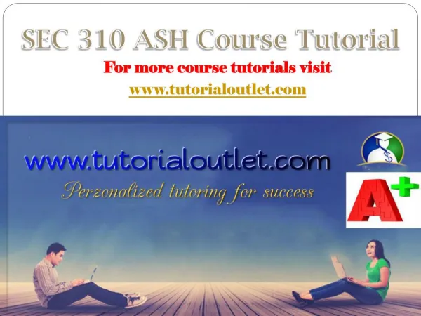 SEC 310 ASH Course Tutorial / tutorialoutlet