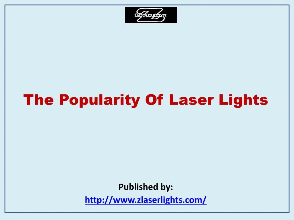 the popularity of laser lights published by http www zlaserlights com