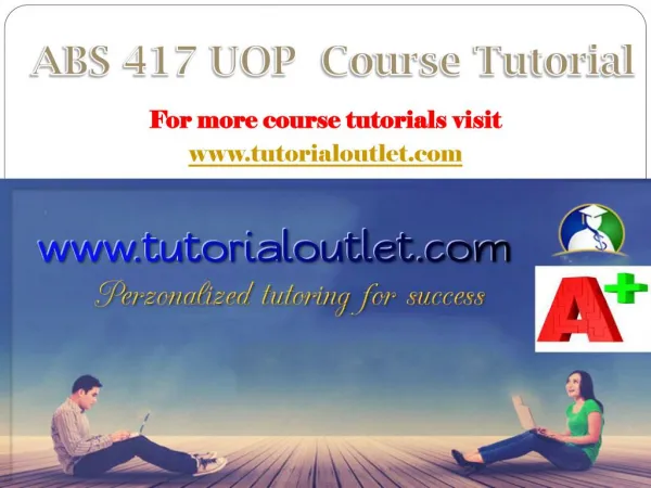 ABS 417 UOP Course Tutorial / Tutorialoutlet