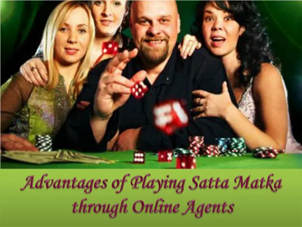 Advantages of Playing Satta Matka through Online Agents