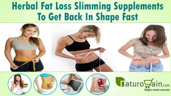 Herbal Fat Loss Slimming Supplements To Get Back In Shape Fa