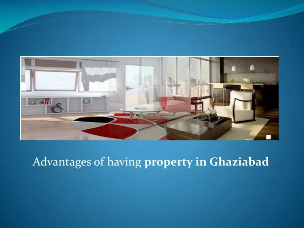 Advantages of having property in Ghaziabad