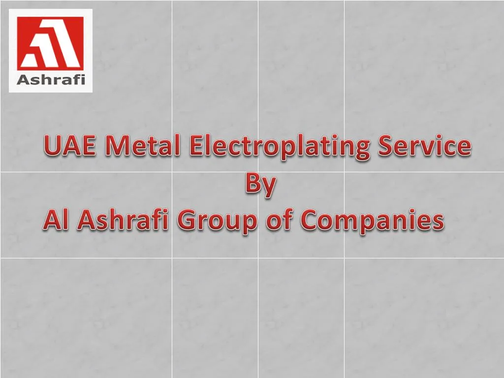 uae metal electroplating service by al ashrafi group of companies