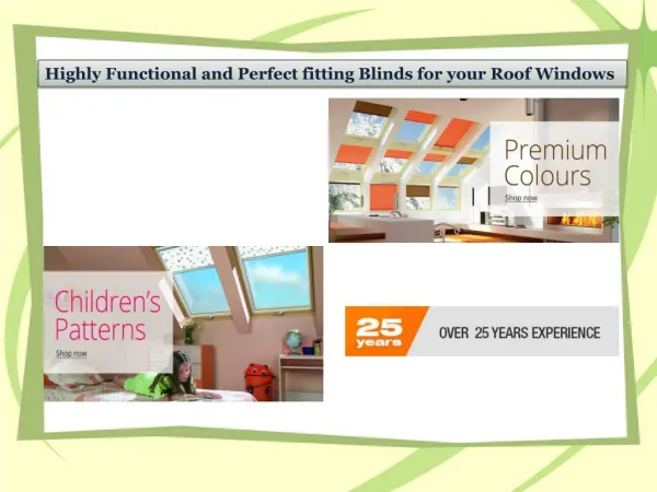 Highly Functional and Perfect fitting Blinds for your Roof W