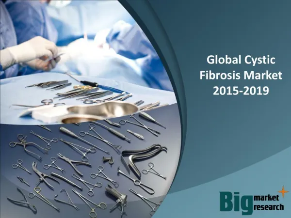 2015-2019 Global Cystic Fibrosis Market