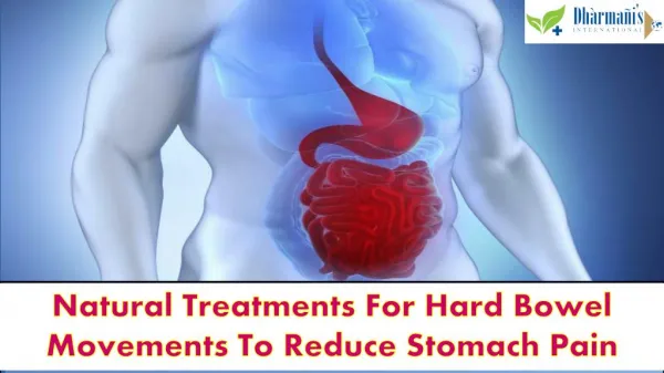 Natural Treatments For Hard Bowel Movements To Reduce Stomac