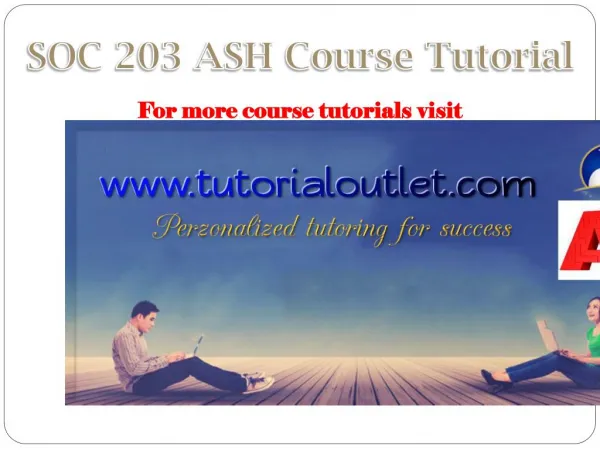 SOC 203 Ash Course Tutorial / tutorialoutlet