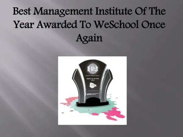 Best Management Institute Of The Year Awarded To WeSchool On