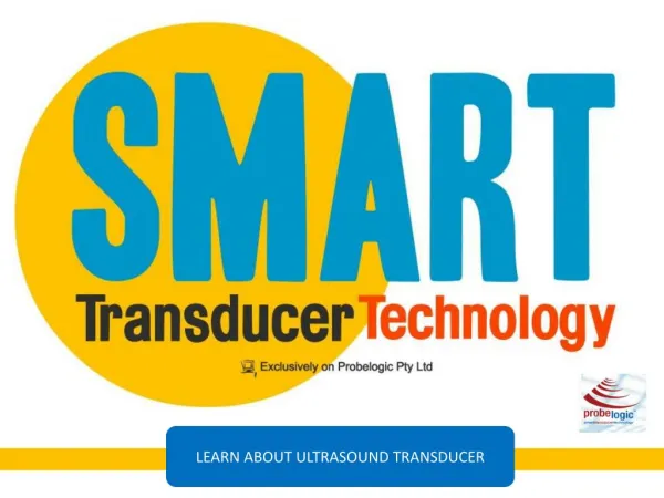 Smart transducer technology by Probelogic Pty Ltd