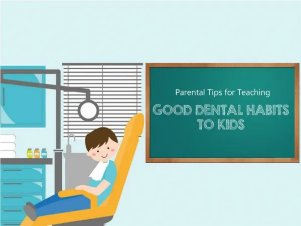 Tips for Parents In Teaching Their Kids Good Dental Habits