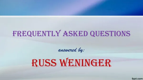 FAQ wills answered by Russ Weninger