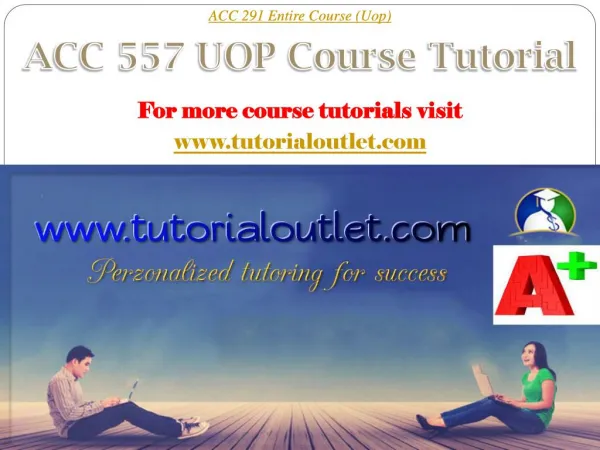 ACC 557 UOP Course Tutorial / Tutorialoutlet