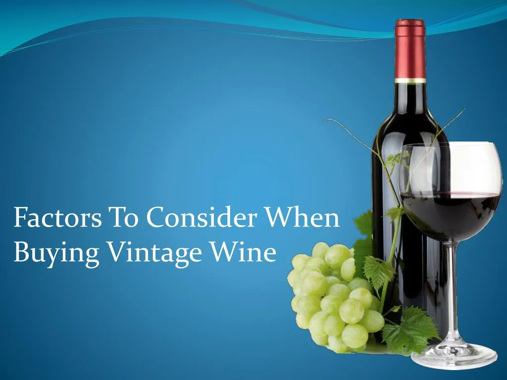factors to consider when buying vintage wine