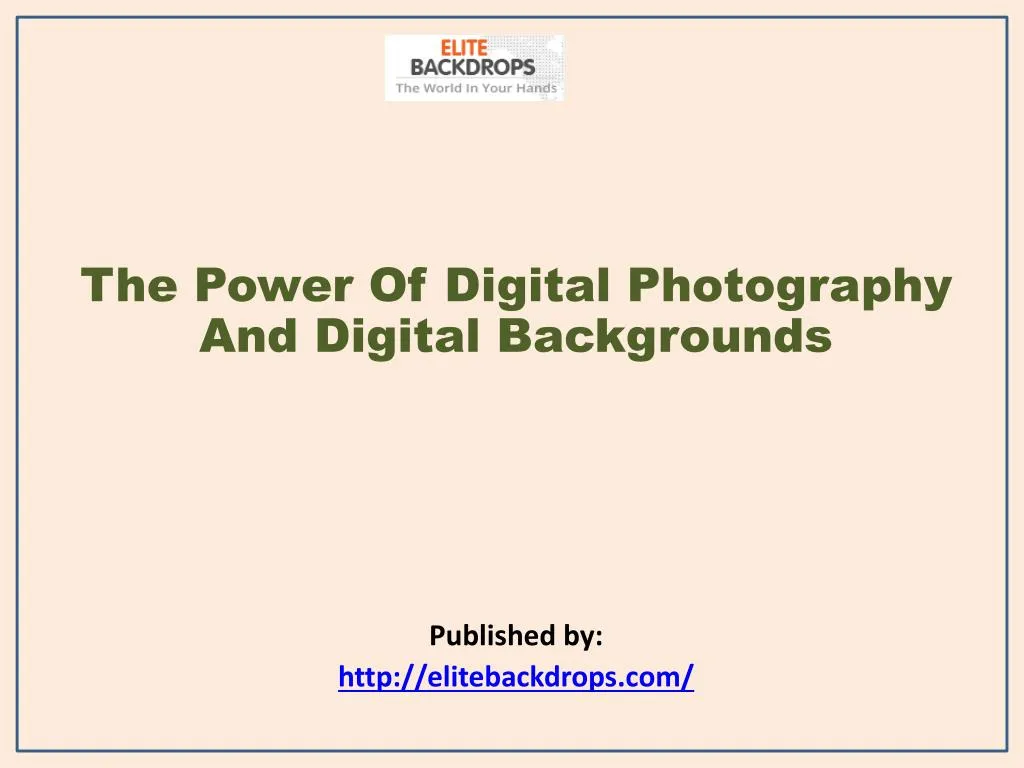 the power of digital photography and digital backgrounds published by http elitebackdrops com
