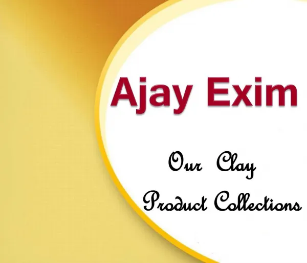 Ajay Exim - Clay Product Collections
