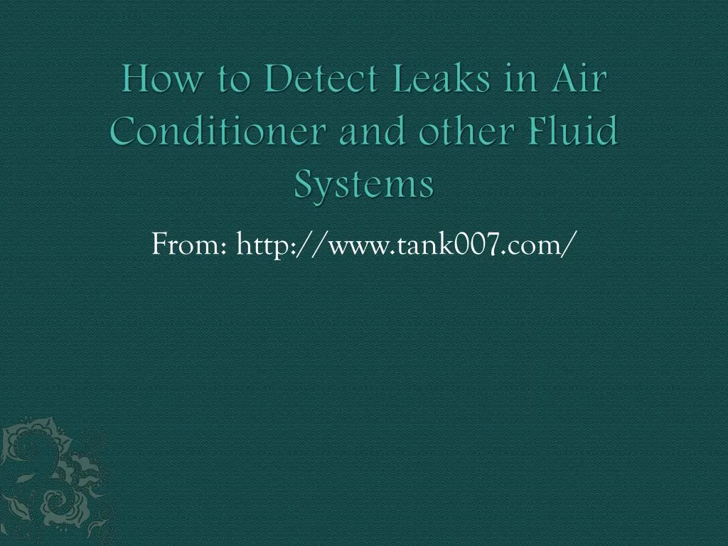how to detect leaks in air conditioner and other fluid systems