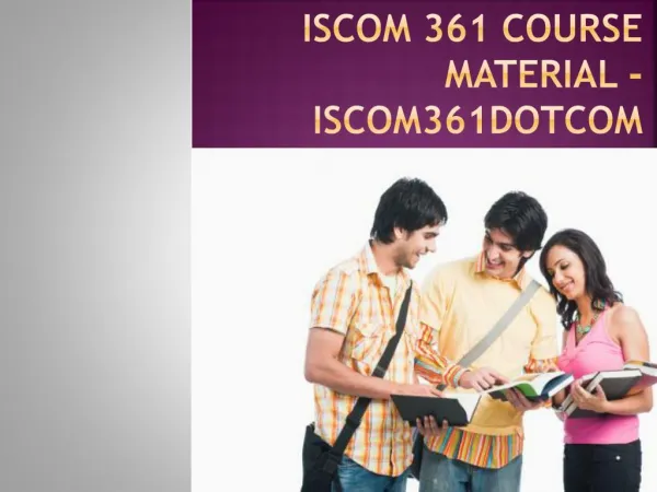 ISCOM 361 Course Material - iscom361dotcom