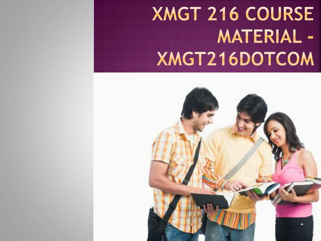 xmgt 216 course material xmgt216 dotcom