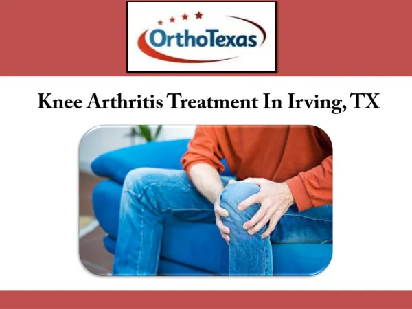 Knee Arthritis Treatment In Irving, TX