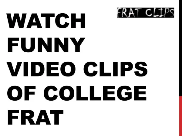 Watch Funny Video Clips of College Frat