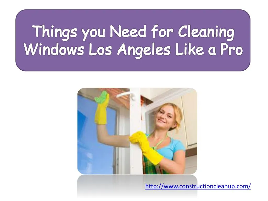 things you need for cleaning windows los angeles like a pro