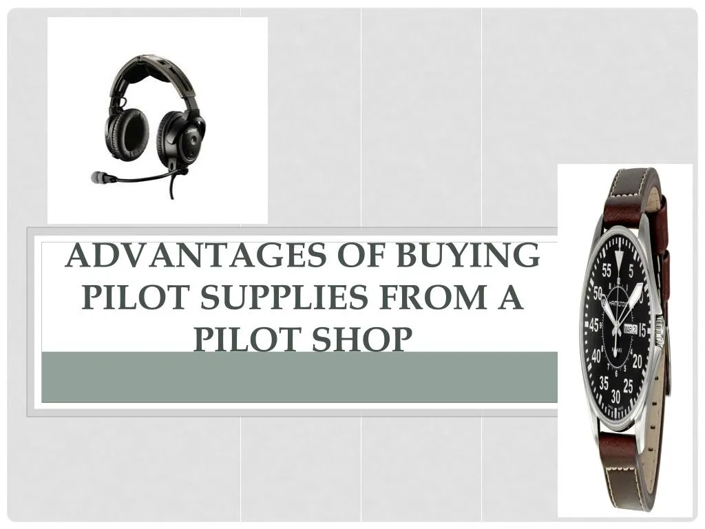 advantages of buying pilot supplies from a pilot shop