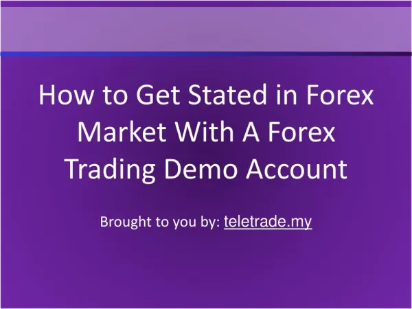 How to Get Stated in Forex Market With A Forex Trading Demo