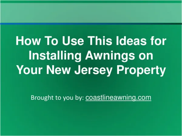 How To Use This Ideas for Installing Awnings on Your New Jer