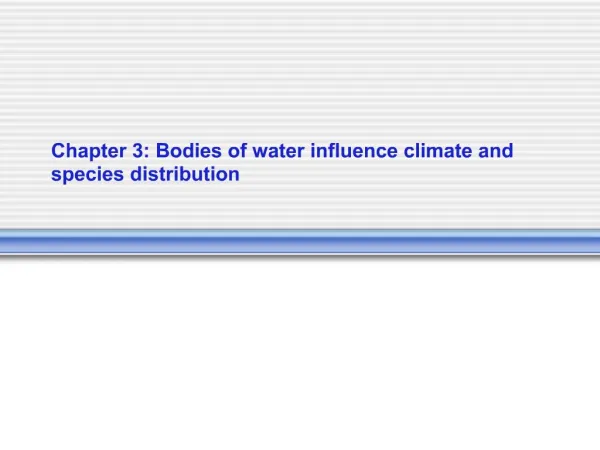 Chapter 3: Bodies of water influence climate and species distribution
