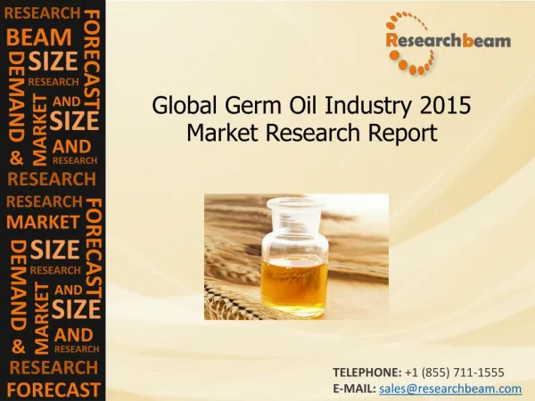 Global Germ Oil Industry Size, Share, Demand, Analysis,2015