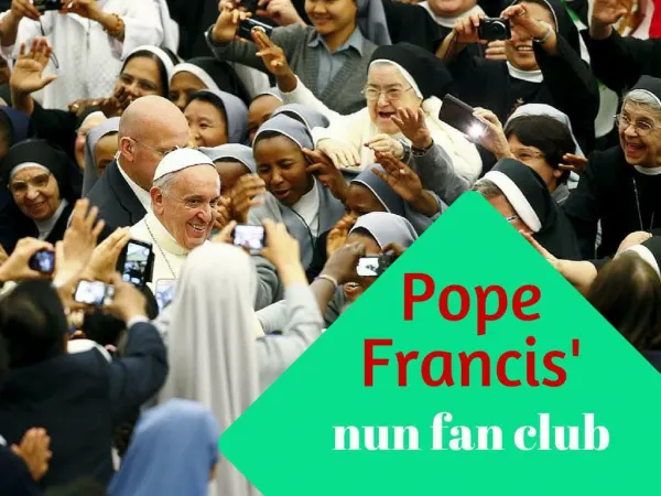 Pope Francis' Nun Fan Club