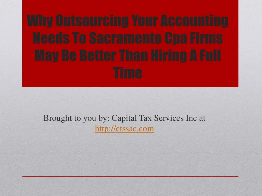 why outsourcing your accounting needs to sacramento cpa firms may be better than hiring a full time