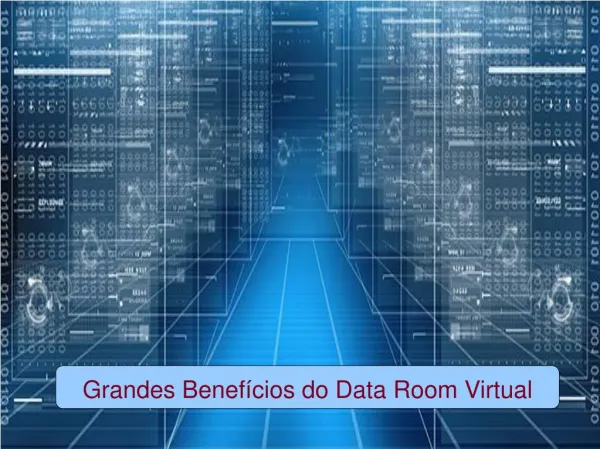 Grandes Benefícios do Data Room Virtual