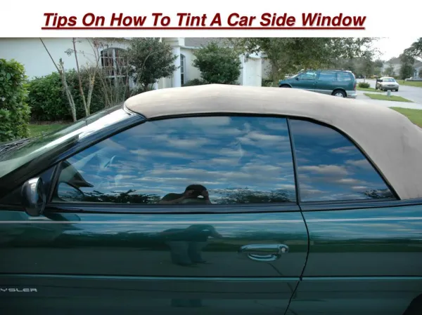 Tips On How to Tint a Car Side Window