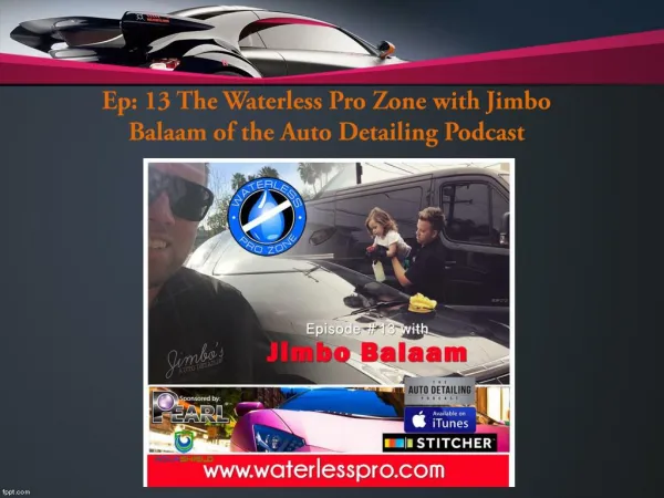 Ep: 13 The Waterless Pro Zone with Jimbo Balaam of the Auto
