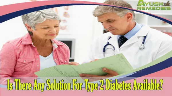 Is There Any Solution For Type 2 Diabetes Available?