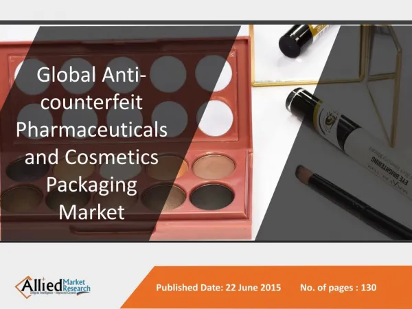 Anti-counterfeit Pharmaceuticals & Cosmetics Packaging