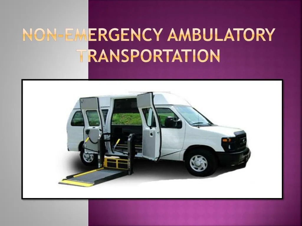 non emergency ambulatory transportation