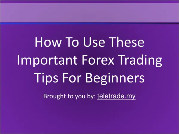 How To Use These Important Forex Trading Tips For Beginners