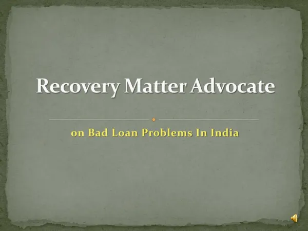 Recovery matter advocate on bad loan problems in india
