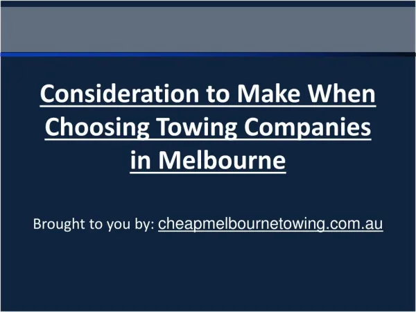 Consideration to Make When Choosing Towing Companies in Melb