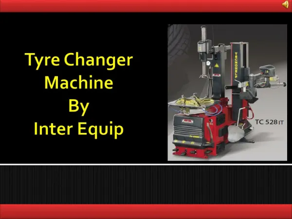Change Tyre With Latest Tyre Changer Machine